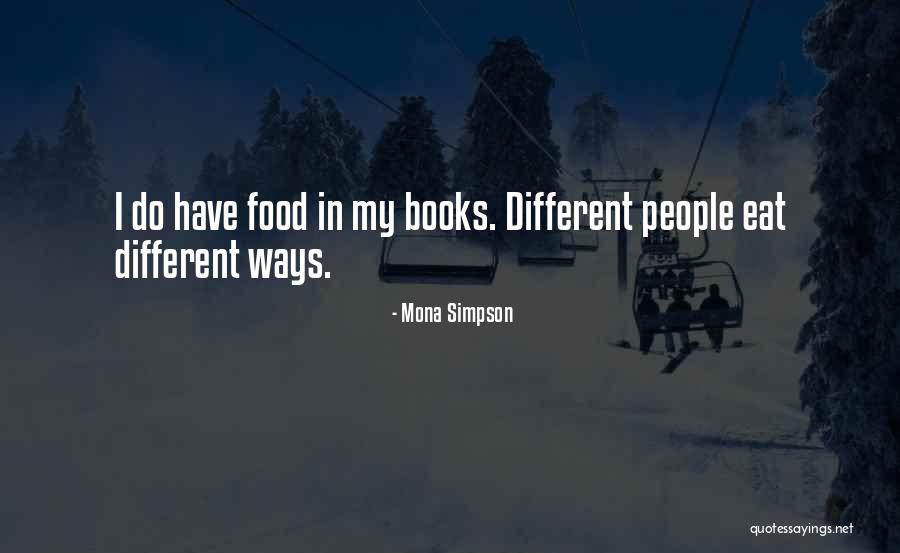 Eat Your Books Quotes By Mona Simpson Eat Your Books Quotes By Mona Simpson