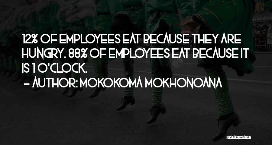 Eat Your Lunch Quotes By Mokokoma Mokhonoana