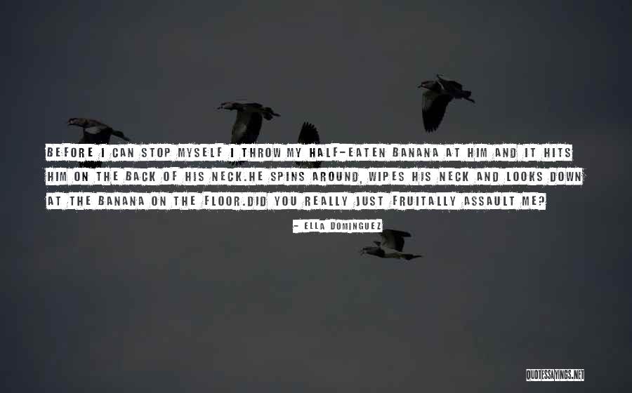 Eaten Back Quotes By Ella Dominguez Eaten Back Quotes By Ella Dominguez