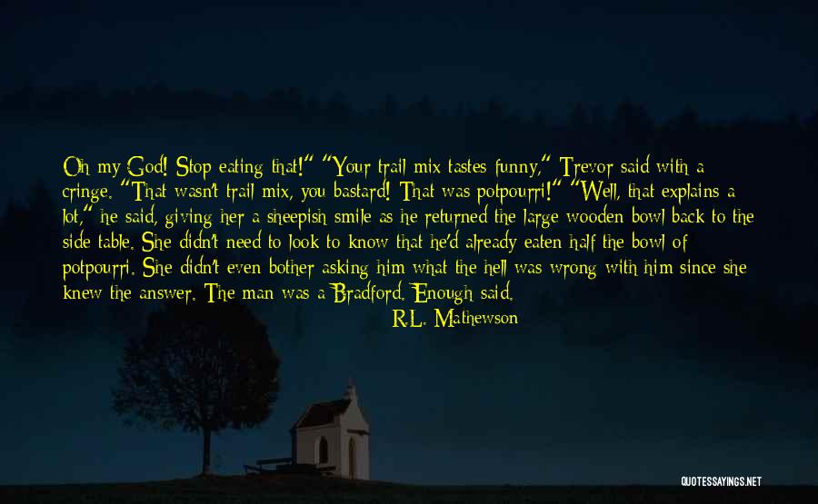 Eaten Back Quotes By R.L. Mathewson Eaten Back Quotes By R.L. Mathewson