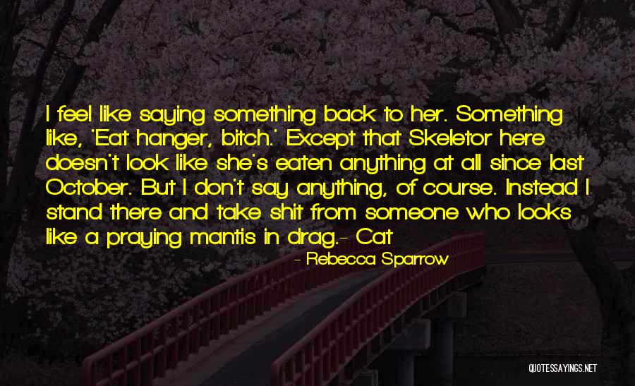 Eaten Back Quotes By Rebecca Sparrow Eaten Back Quotes By Rebecca Sparrow