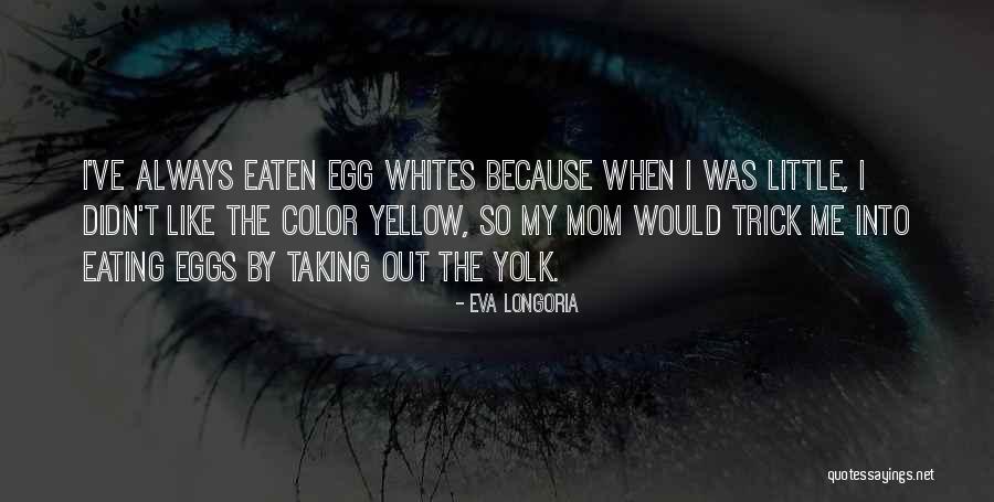 Eaten Out Quotes By Eva Longoria Eaten Out Quotes By Eva Longoria