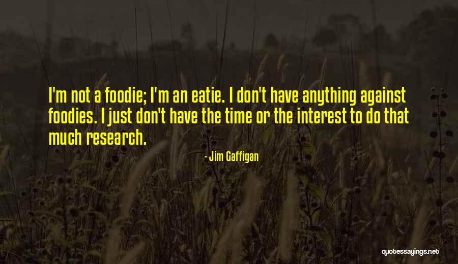 Eatie Quotes By Jim Gaffigan Eatie Quotes By Jim Gaffigan