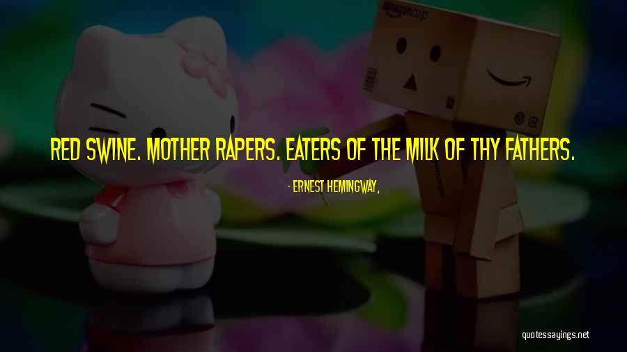 Eatiez Quotes By Ernest Hemingway, Eatiez Quotes By Ernest Hemingway,
