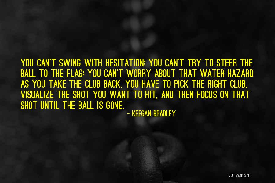 Eatiez Quotes By Keegan Bradley Eatiez Quotes By Keegan Bradley