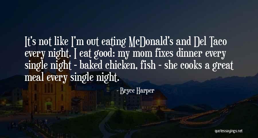 Eating A Good Meal Quotes By Bryce Harper