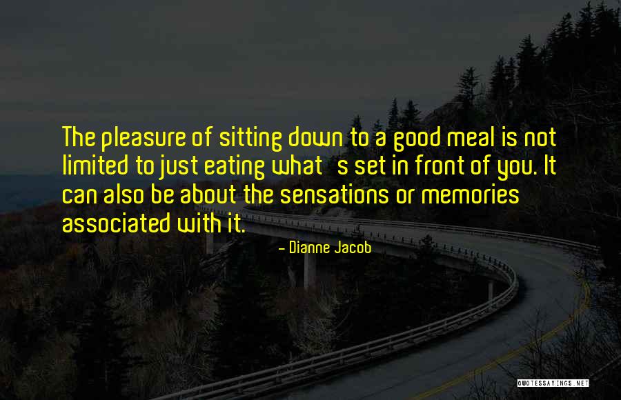 Eating A Good Meal Quotes By Dianne Jacob Eating A Good Meal Quotes By Dianne Jacob