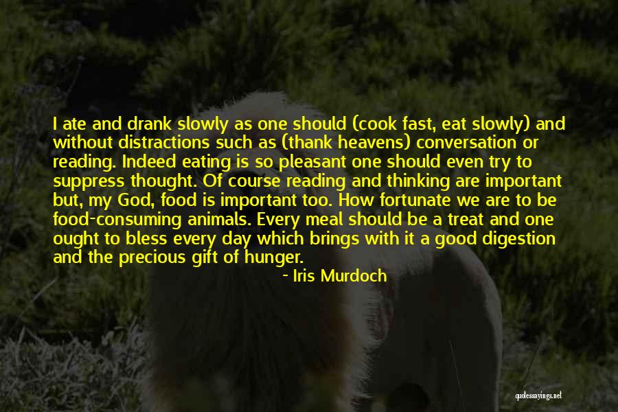 Eating A Good Meal Quotes By Iris Murdoch