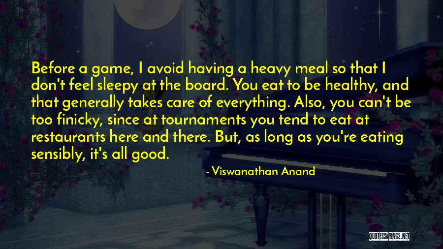 Eating A Good Meal Quotes By Viswanathan Anand