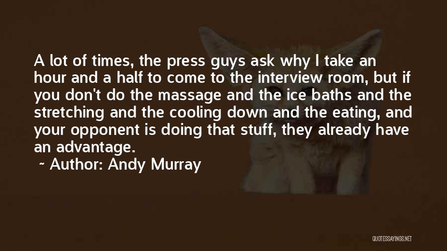 Eating A Lot Quotes By Andy Murray