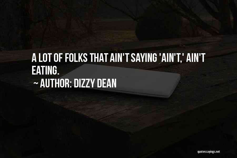 Eating A Lot Quotes By Dizzy Dean