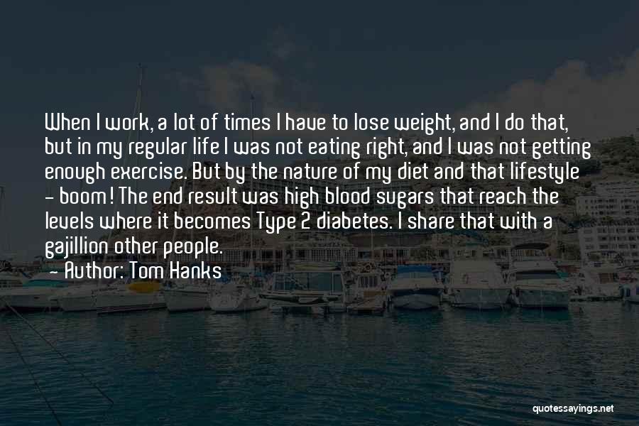 Eating A Lot Quotes By Tom Hanks