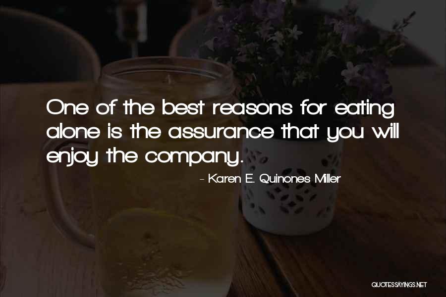 Eating Alone Quotes By Karen E. Quinones Miller Eating Alone Quotes By Karen E. Quinones Miller