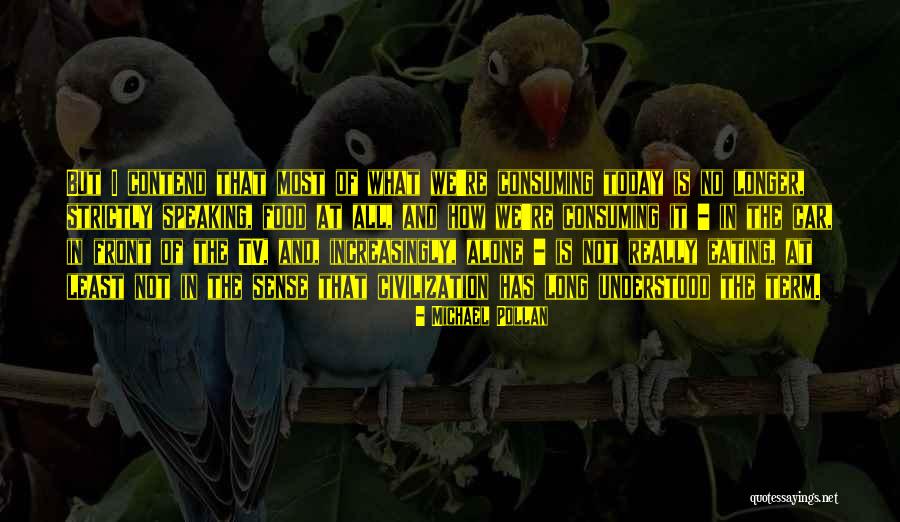 Eating Alone Quotes By Michael Pollan Eating Alone Quotes By Michael Pollan