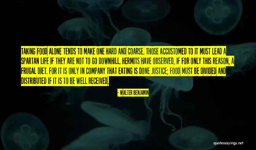 Eating Alone Quotes By Walter Benjamin Eating Alone Quotes By Walter Benjamin
