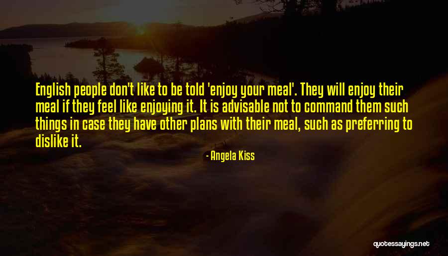 Eating And Dining Quotes By Angela Kiss