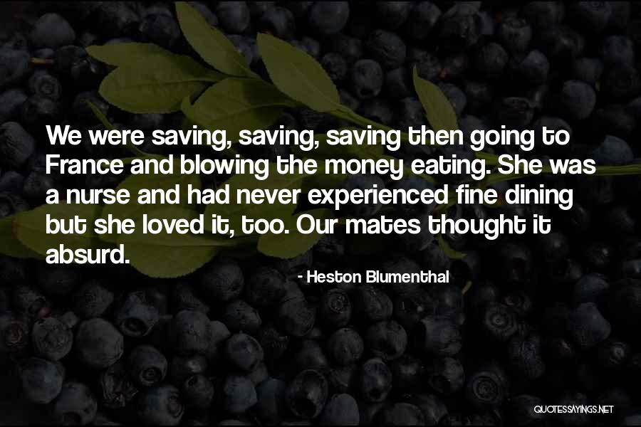 Eating And Dining Quotes By Heston Blumenthal Eating And Dining Quotes By Heston Blumenthal