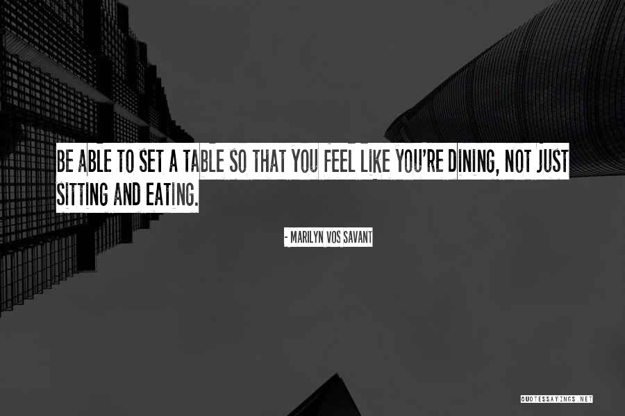 Eating And Dining Quotes By Marilyn Vos Savant