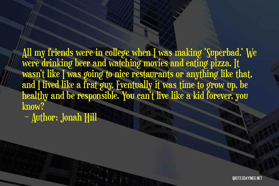 Eating And Drinking With Friends Quotes By Jonah Hill