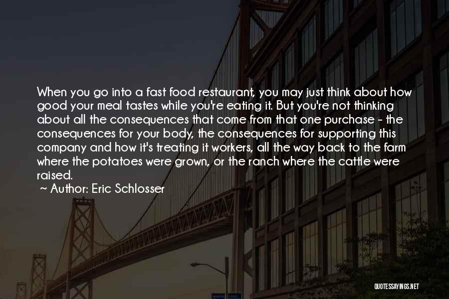 Eating And Good Company Quotes By Eric Schlosser