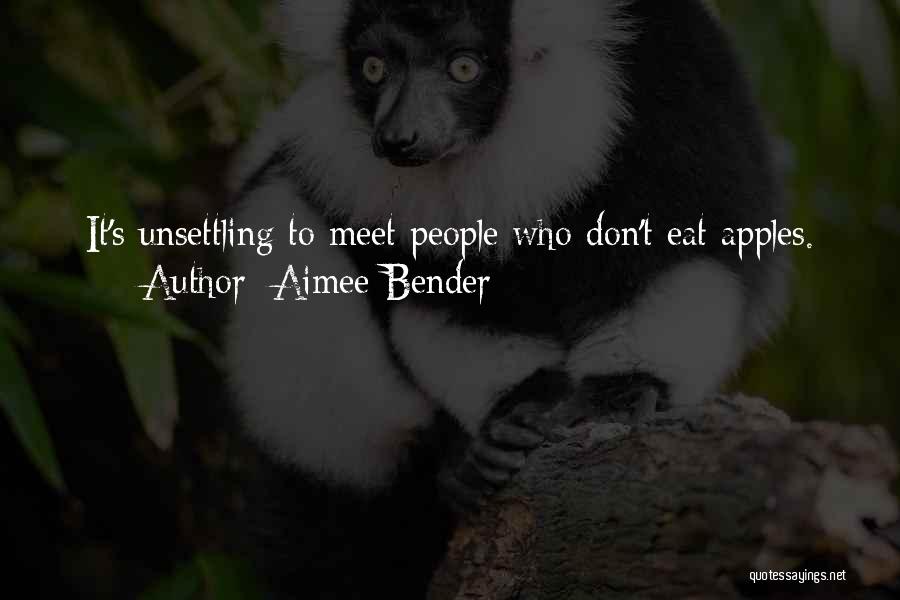 Eating Apples Quotes By Aimee Bender