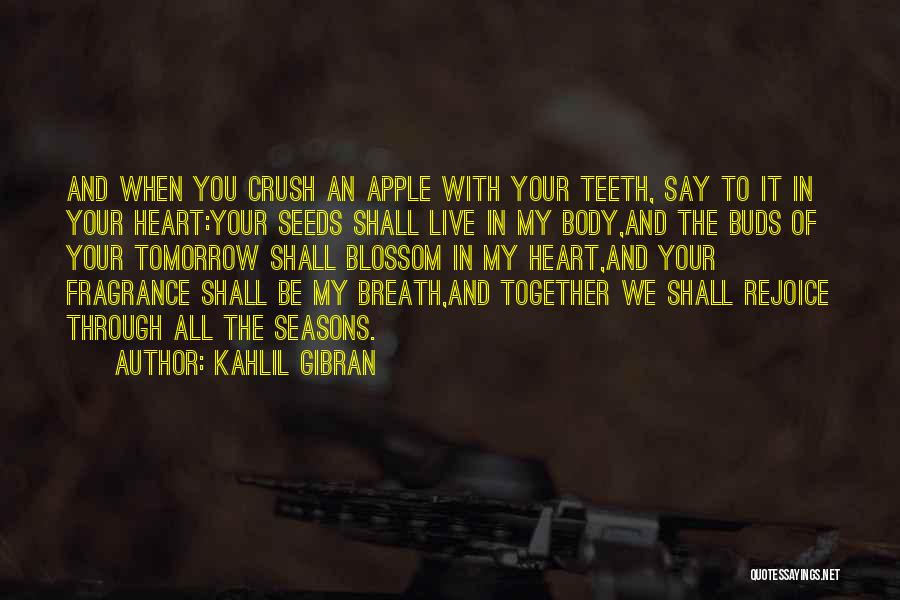 Eating Apples Quotes By Kahlil Gibran