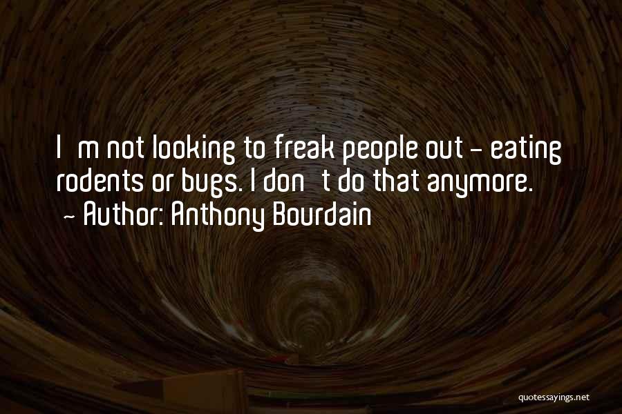 Eating Bugs Quotes By Anthony Bourdain