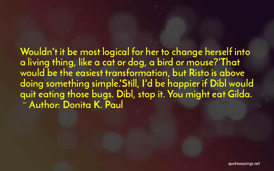 Eating Bugs Quotes By Donita K. Paul