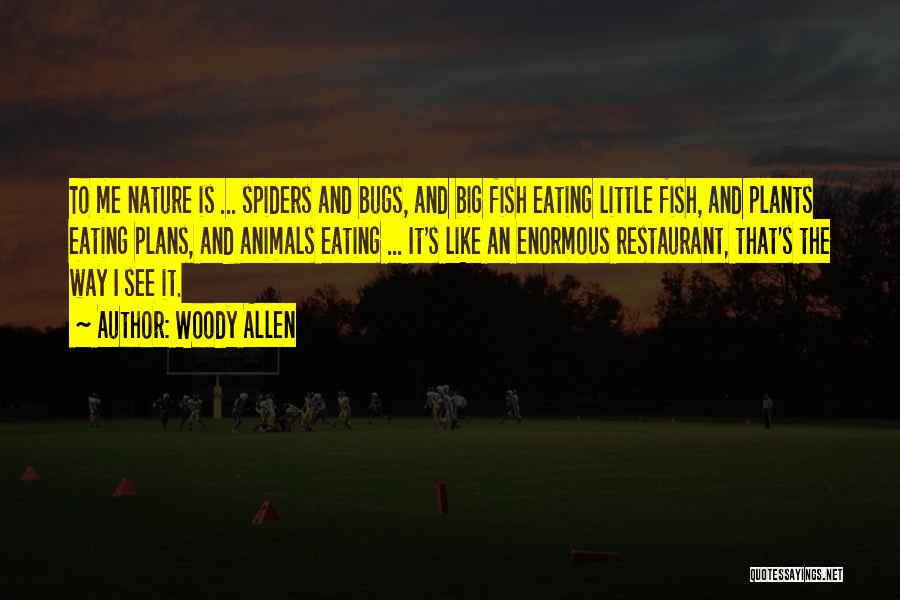 Eating Bugs Quotes By Woody Allen