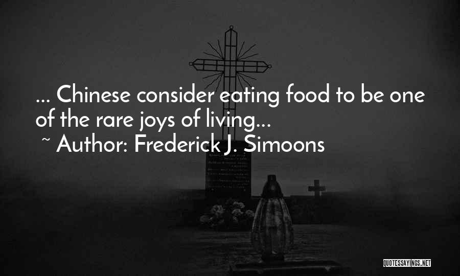 Eating Chinese Food Quotes By Frederick J. Simoons