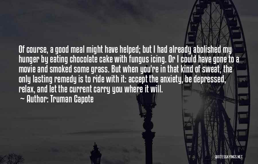 Eating Chocolate Cake Quotes By Truman Capote