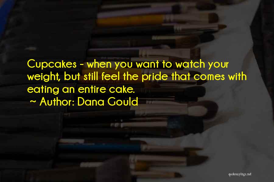 Eating Cupcakes Quotes By Dana Gould