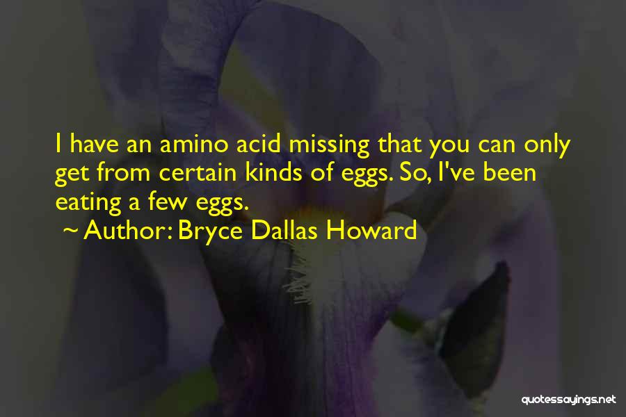 Eating Eggs Quotes By Bryce Dallas Howard