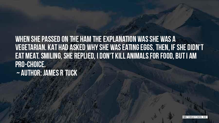 Eating Eggs Quotes By James R Tuck