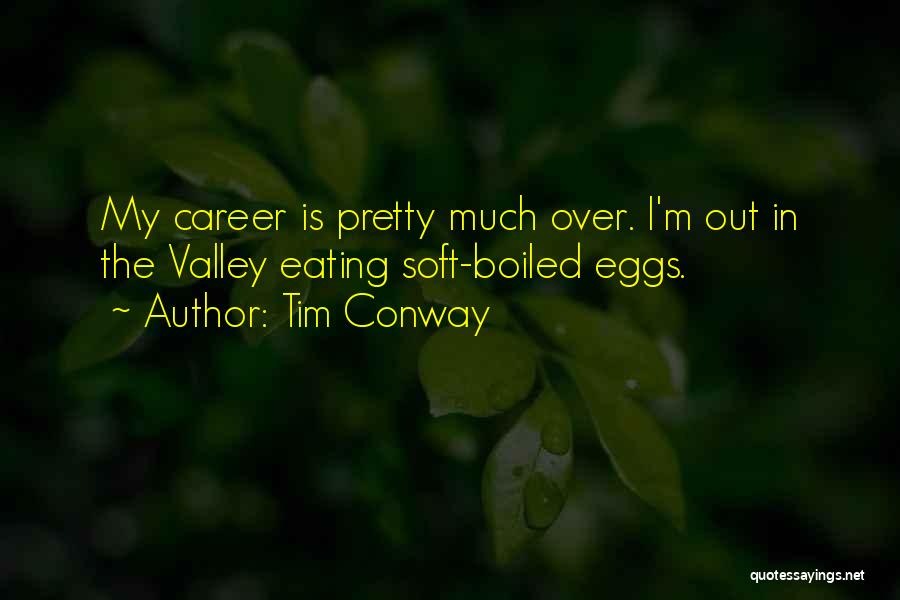 Eating Eggs Quotes By Tim Conway