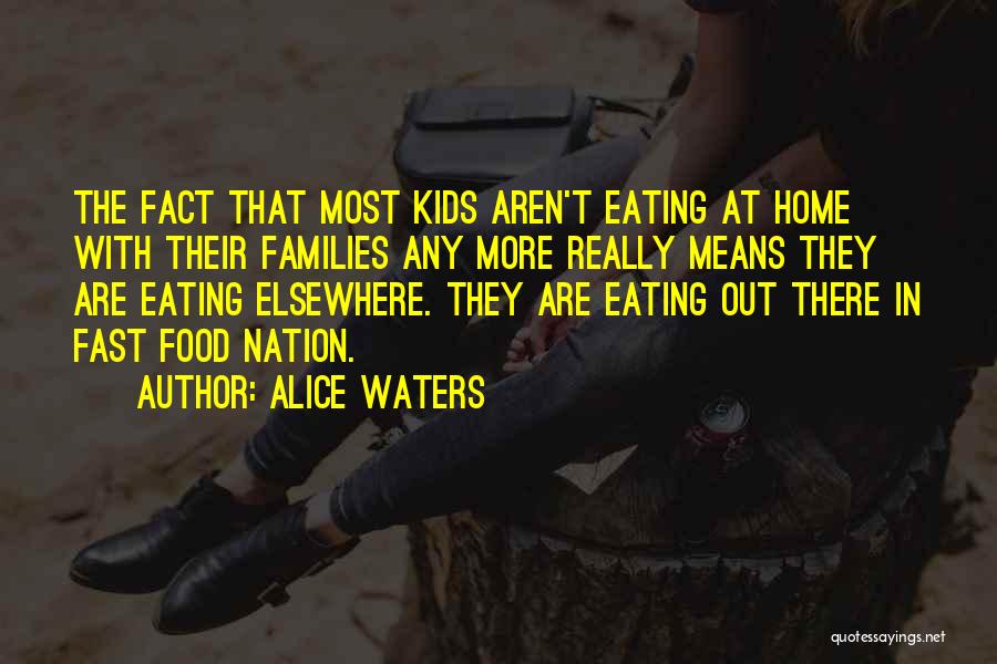 Eating Fast Food Quotes By Alice Waters