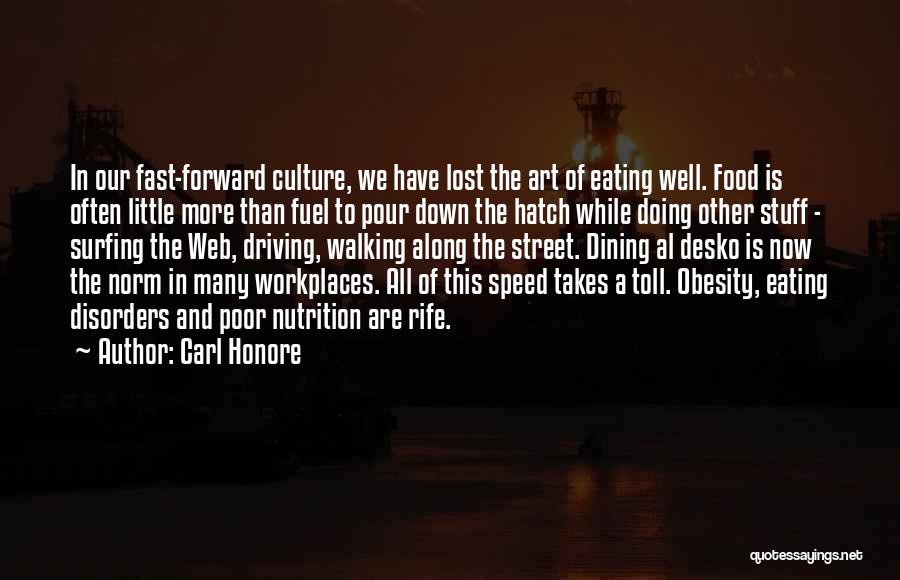 Eating Fast Food Quotes By Carl Honore