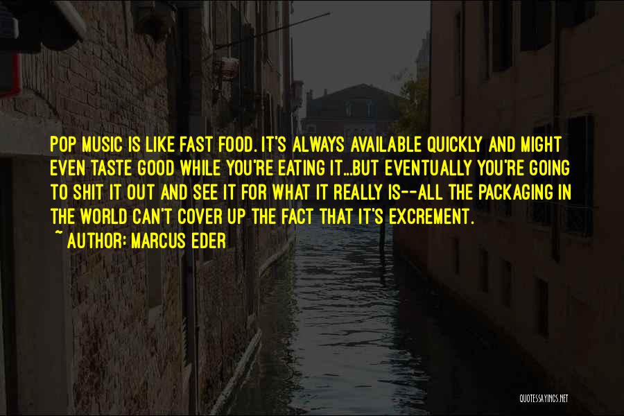 Eating Fast Food Quotes By Marcus Eder