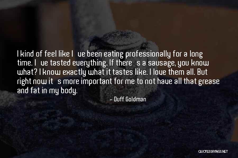 Eating Fat Quotes By Duff Goldman Eating Fat Quotes By Duff Goldman