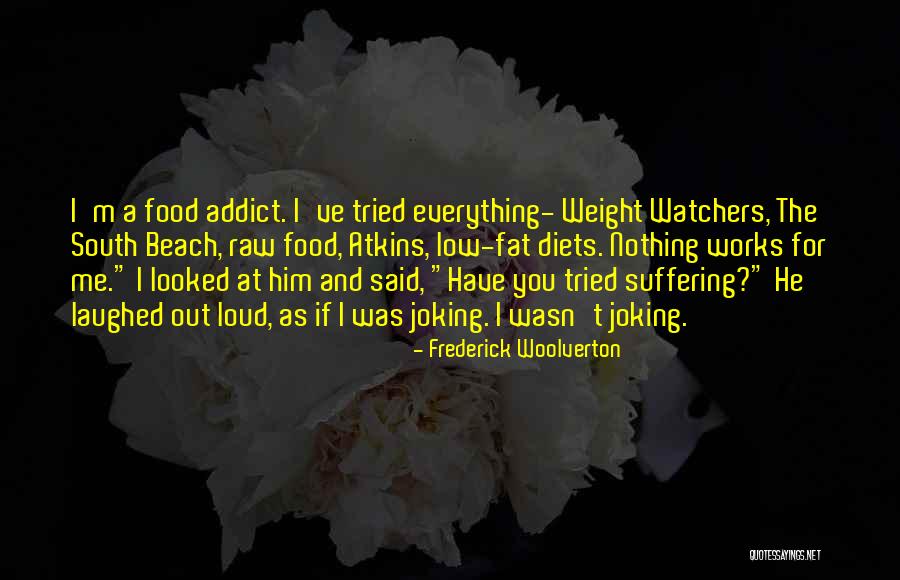Eating Fat Quotes By Frederick Woolverton Eating Fat Quotes By Frederick Woolverton