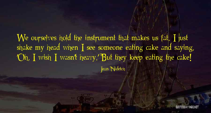 Eating Fat Quotes By Jean Nidetch Eating Fat Quotes By Jean Nidetch