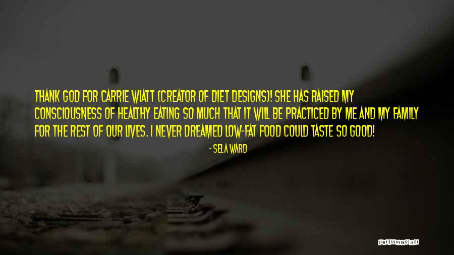Eating Fat Quotes By Sela Ward Eating Fat Quotes By Sela Ward