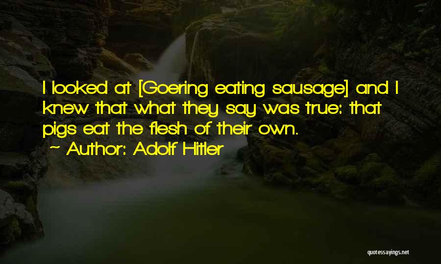 Eating Flesh Quotes By Adolf Hitler