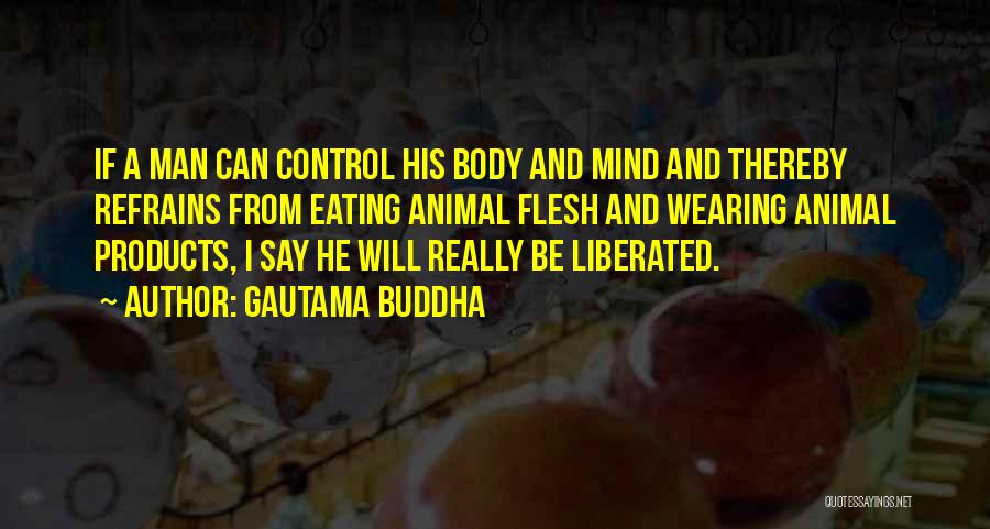 Eating Flesh Quotes By Gautama Buddha