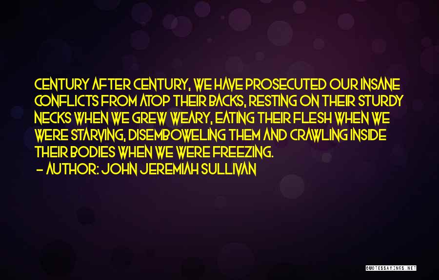 Eating Flesh Quotes By John Jeremiah Sullivan