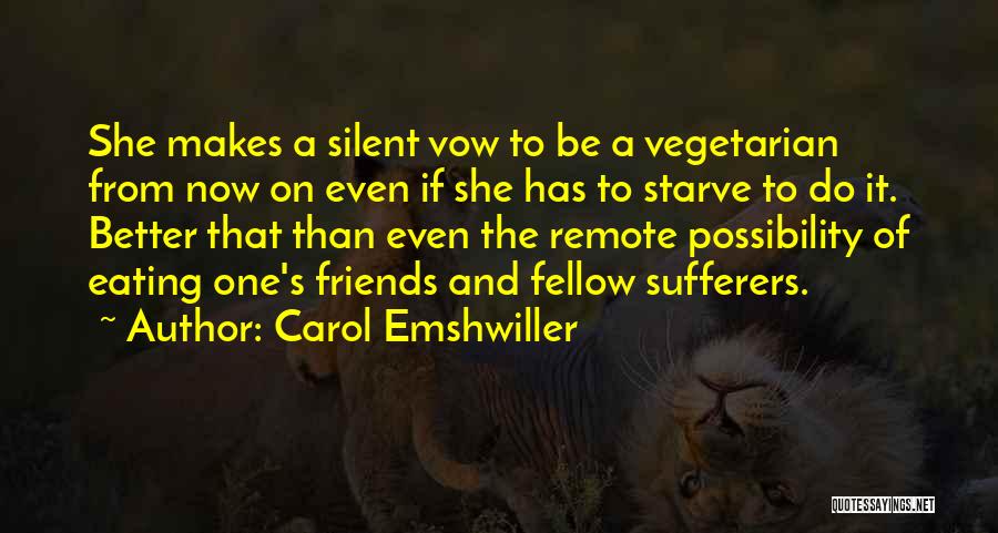Eating Friends Quotes By Carol Emshwiller
