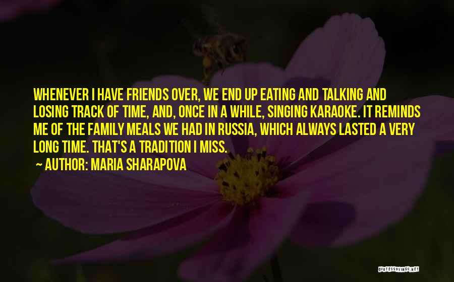 Eating Friends Quotes By Maria Sharapova