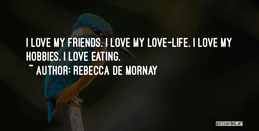 Eating Friends Quotes By Rebecca De Mornay