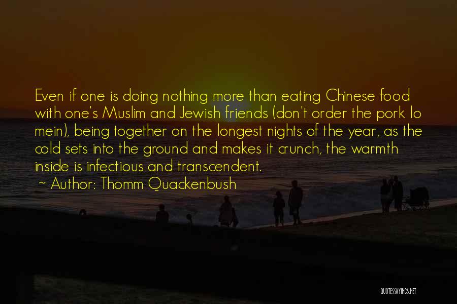 Eating Friends Quotes By Thomm Quackenbush