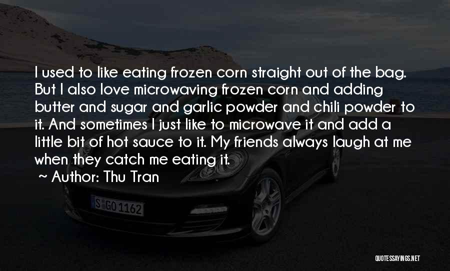 Eating Friends Quotes By Thu Tran